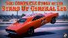 The Complete Story Of The Stand Up General Lee Wheelstander Full Dukes Of Hazzard Documentary